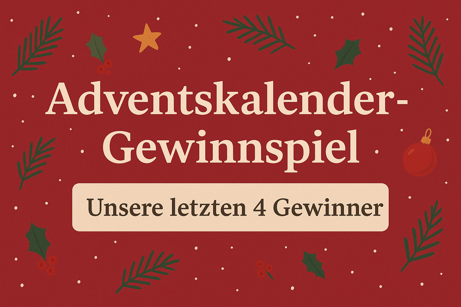 Das Adventskalender-Gewinnspiel geht zu Ende – Hier sind die letzten 4 Gewinner!