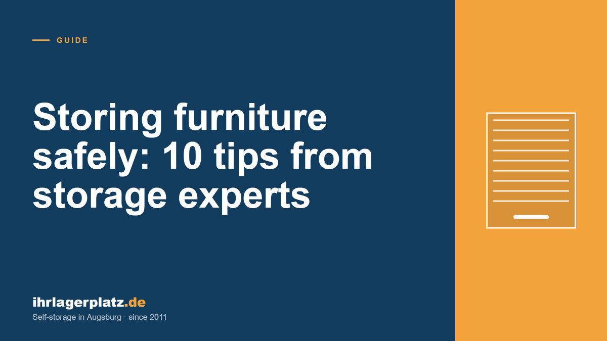 Furniture stored safely: 10 tips from storage experts
